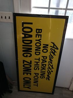 "Attention No parking Beyond This Point Loading Zone Only"  vintage Metal Sign. 48"x24"  LOCAL PICK UP 