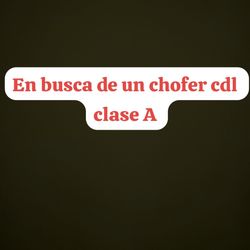 SE BUSCA CHOFER CDL