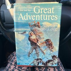 Exploring Land, Sea & Sky Great Adventures National Geographic 1963 Hardback W Dust Cover