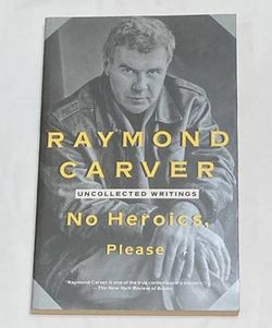 PB book No Heroics Please Uncollected Writings by Raymond Carver 1992