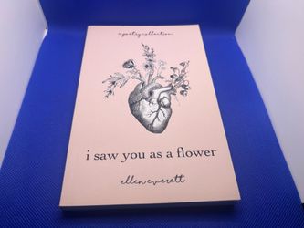 I Saw You As A Flower by Ellen Everett poetry book