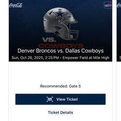 2 Tickets Plus Parking For Cowboys @ Broncos 10/26 