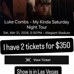 Luke combs 2 tickets OBO