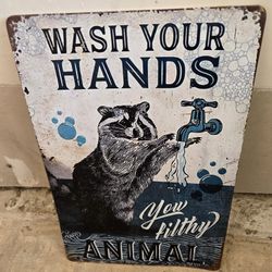 Racoon Wash Your Hands You Filthy Animal Tin Metal Sign 