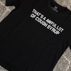 Small Large Xlarge Cough Syrup Shirt