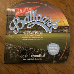 Take Me Out to the Ballpark - An Illustrated Tour of Baseball Parks Past and Present Book by Josh Leventhal