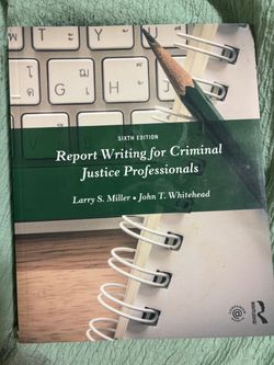 Report Writing for Criminal Justice Professionals 6th Edition
