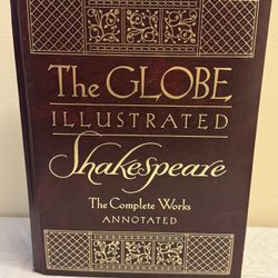 Globe Illustrated Shakespeare : The Complete Works Annotated by William...