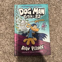 Dog Man Fetch-22 By Dav Pilkey