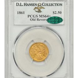 1861 $2.50 PCGS/CAC MS64+ (Old Reverse) ex: D.L. Hansen - Liberty Head $2.5