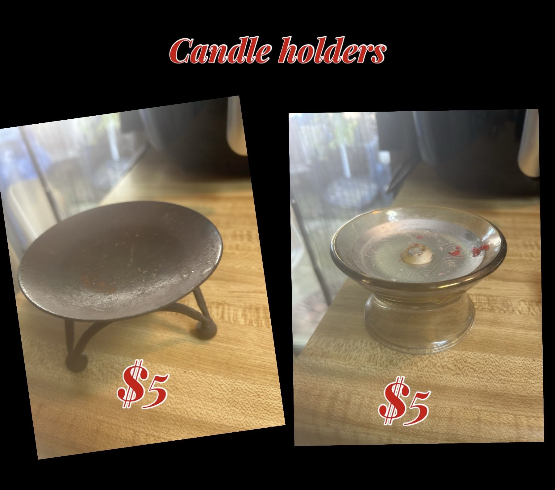 Candle Holders $5 Each