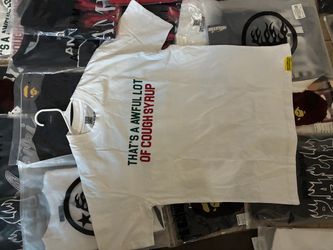 That's A Awful Lot of Cough Syrup White Tee
