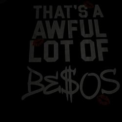 Awful Lot of Beso’s 