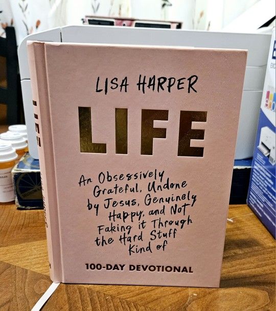 LIFE - By Lisa Harper - A 100 Day Devotional Hardcover