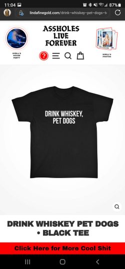 Assholes Live Forever  Whiskey Dog Shirt