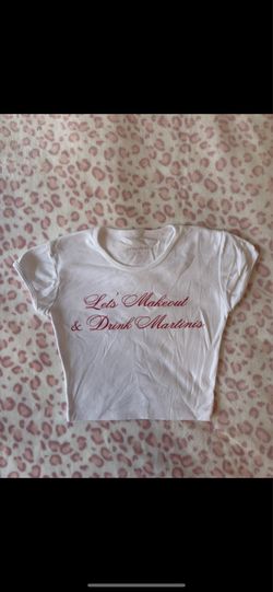 let’s makeout and drink martinis crop top