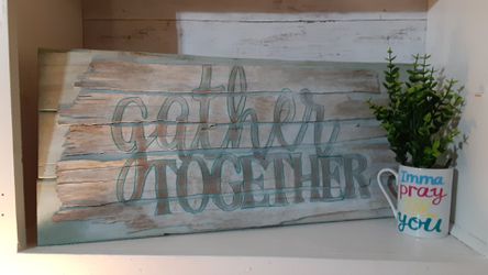Rustic, pallet board And reclaimed wood Gather together sign