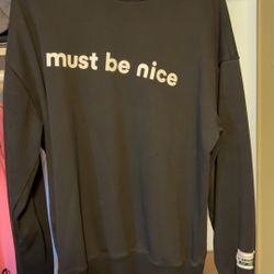Turn Must Be Nice Sweatshirt
