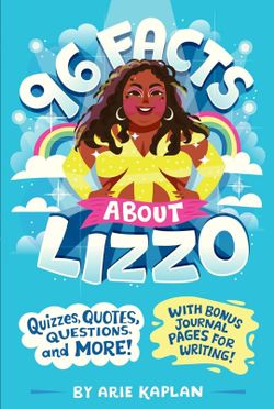 96 Facts About Lizzo: Quizzes, Quotes, Questions, and More! With Bonus Journal Pages for Writing! by Arie Kaplan, Risa Rodil (Illustrator)