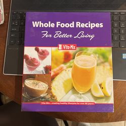 Vita-Mix Whole Food Recipes For Better Living  Book