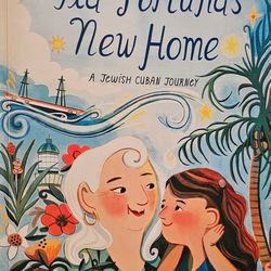 Tía Fortuna's New Home: A Jewish Cuban Journey by Ruth Behar (2022 Paperback)