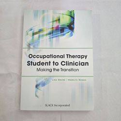 Occupational Therapy Student to Clinician Making the Transition