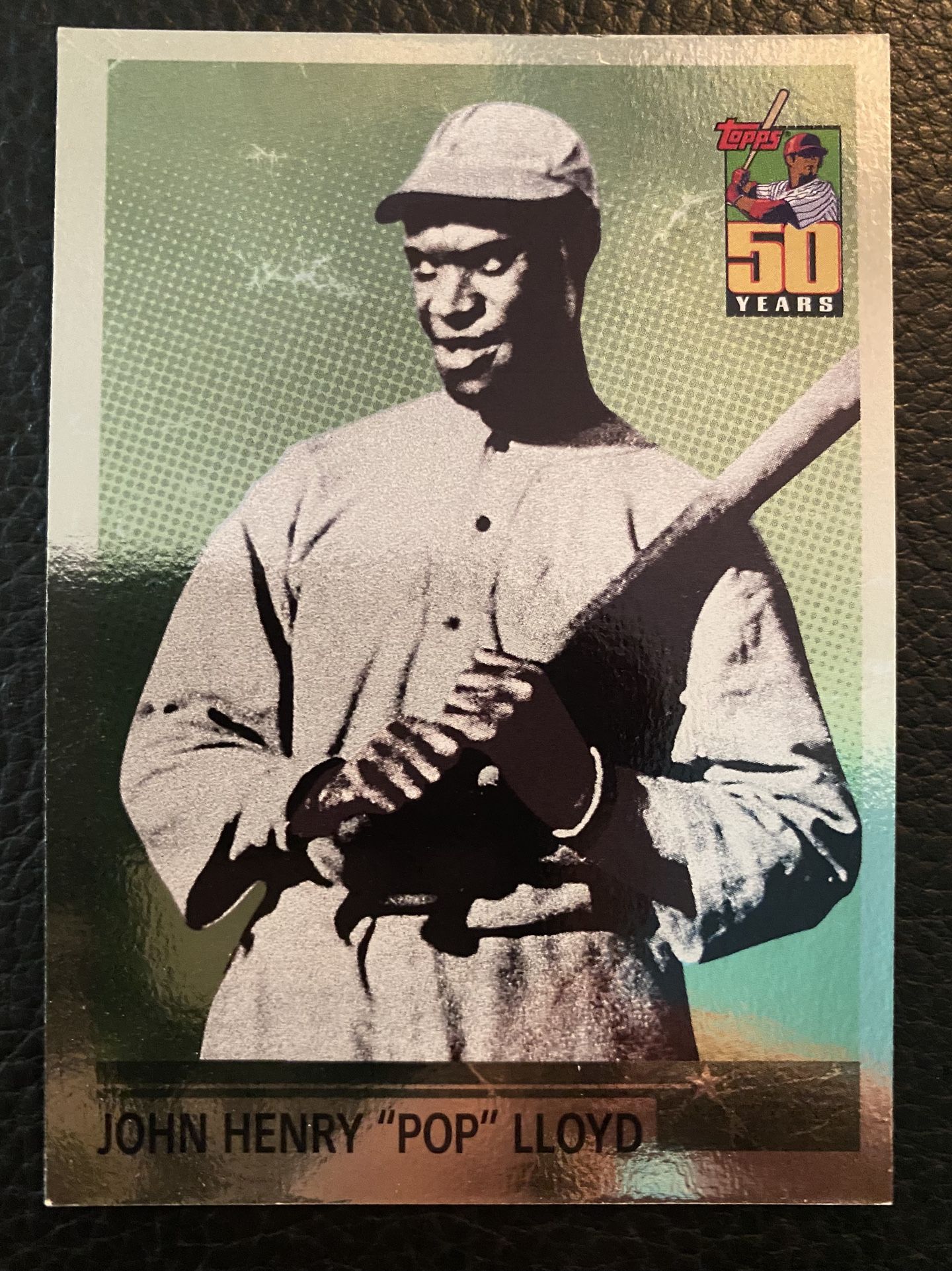 John Henry “Pop”Lloyd 2001 Topps Baseball 50 Years(What Could Have Been) #WCB10 Foil Insert!