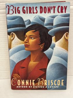 Big Girls Don't Cry: Novel, A by Briscoe, Connie , Hardback First Edition