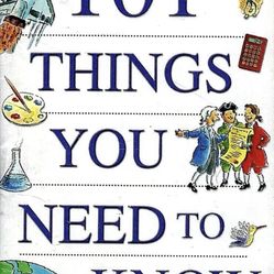101 Things You Need to Know Scholastic Science History Math English Culture More