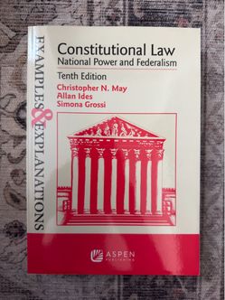 Examples & Explanations for Constitutional Law: National Power and Federalism, Tenth Edition