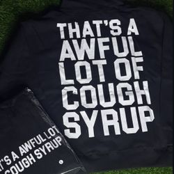 Awful Lot Of Cough Syrup
