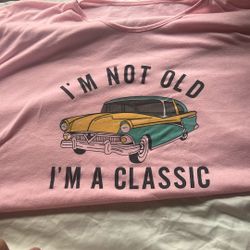 I’m Not Old I’m Classic Shirt 