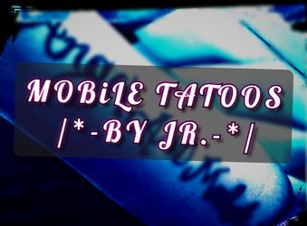 Mobile TATOOS (by JR.). {contact info removed}