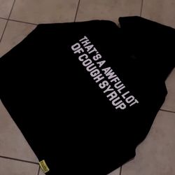 Awful lot of cough syrup hoodie
