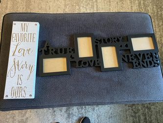 Picture frame “a true love story never ends” and wall hanging “my favorite love story is ours”