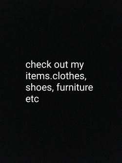 Clothes shoes furniture and more