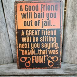 FRIEND METAL SIGN.  12" X 8".  NEW.  PICKUP ONLY
