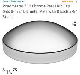 Roadmaster 310 Chrome Rear Hub Cap (Fits 8-1/2" Diameter Axle with 8 Each 5/8" Studs)

