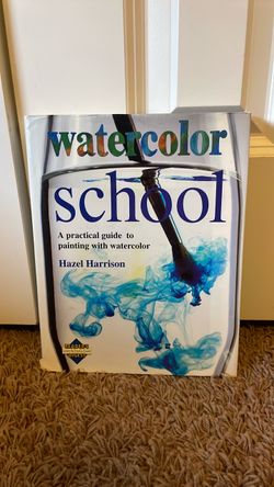 Watercolor school: A practical guide to painting with watercolor