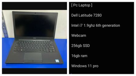 [ Pc Laptop ] 

Dell Latitude 7280

Intel i7 1.9ghz 6th generation 
Windows 11 pro
Webcam 

256gb SSD 

16gb ram 

Wifi 64bit system Bluetooth