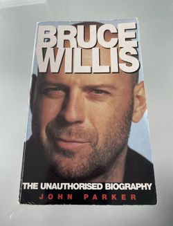 Bruce Willis: The Unauthorised Biography by Parker, John Paperback Book