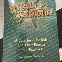 Totally Catholic! by Mary Kathleen Glavich