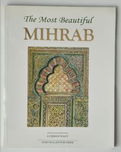 Darussalam Publisher The Most Beautiful Mihrab Illustrated PB Luqman Nagy