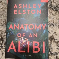 Anatomy Of An Alibi By Ashley Elston