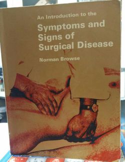 SYMPTOMS AND SIGNS OF SURGICAL DISEASE. By Norman Browse.
