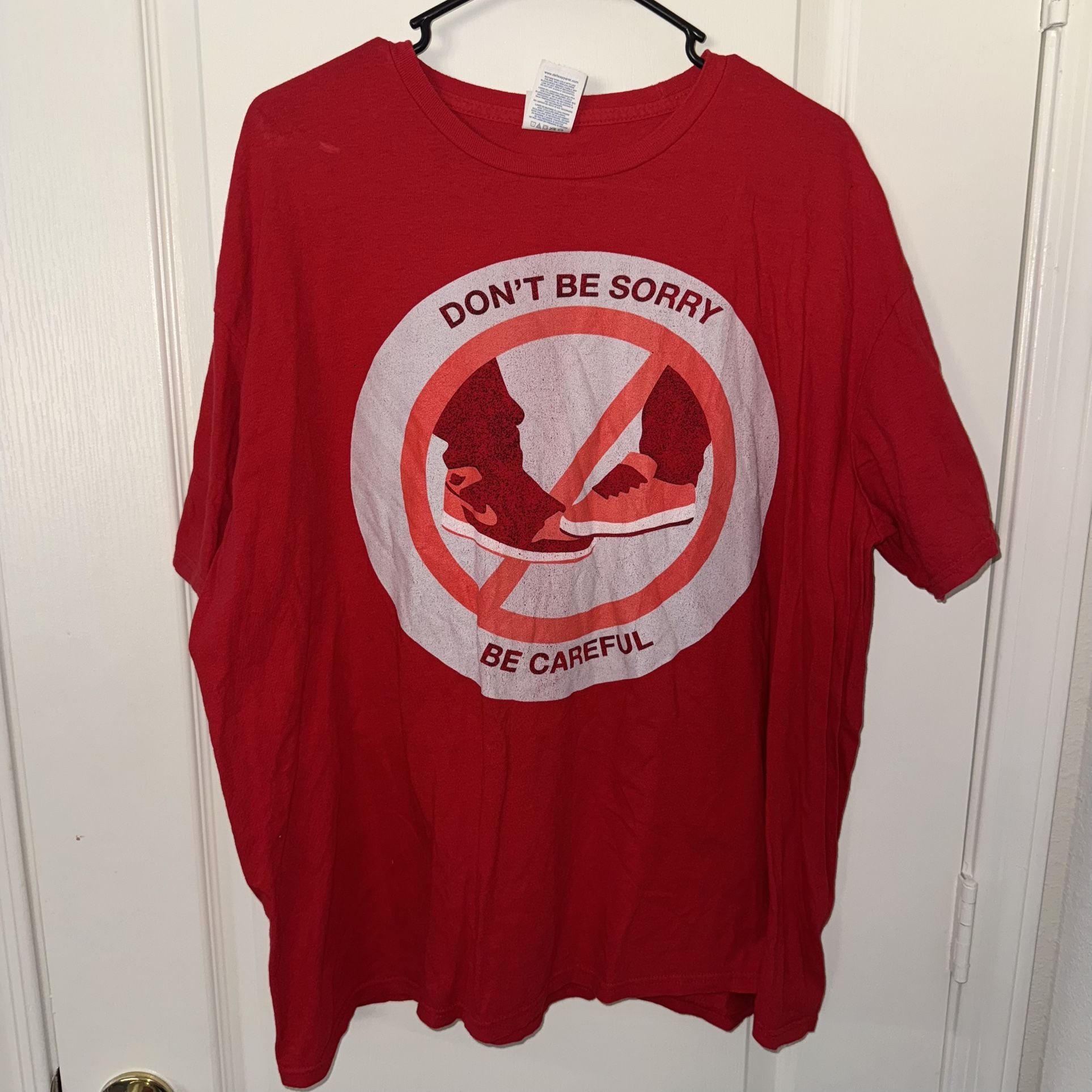 Don’t Be Sorry Be Careful Sneakerhead Shirt