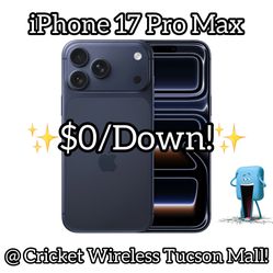 17 Pro Max— $0/Down @ Cricket Wireless in the Tucson Mall! 