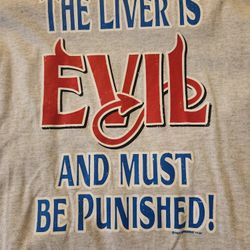 Tshirt The Liver Is Evil [See Bonus]