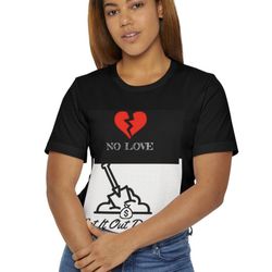 Black No Love Unisex Jersey T-Shirt
