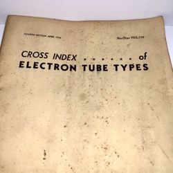 Cross Index of Electron Tube Type Forth Edition April 1946 War Department.